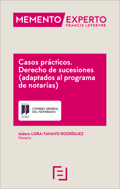 Isidoro Lora-Tamayo Rodríguez: Casos prácticos. Derecho de sucesiones (adaptados al programa de notarías)